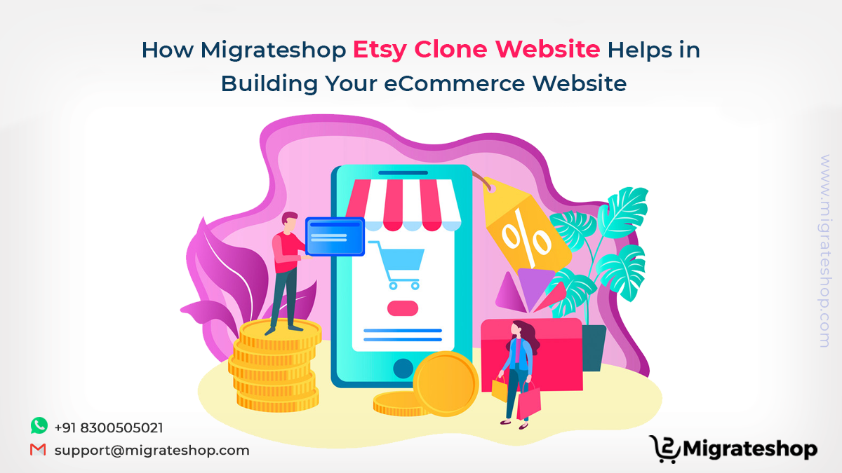 How Migrateshop Etsy Clone WebsiteHelps in Building Your eCommerce Website