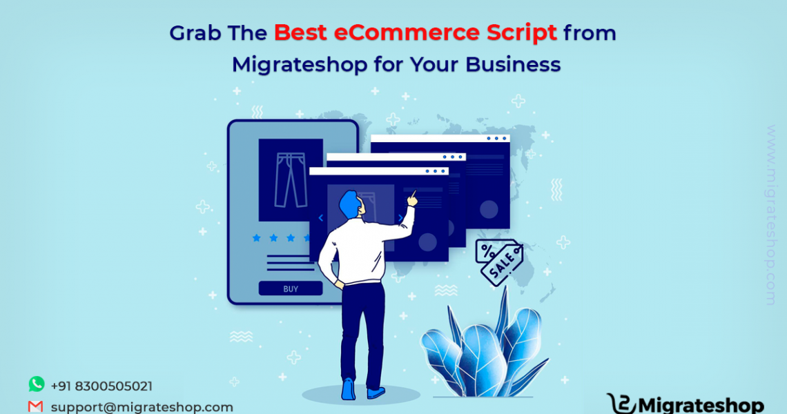 Grab The Best eCommerce Script from Migrateshop for Your Business