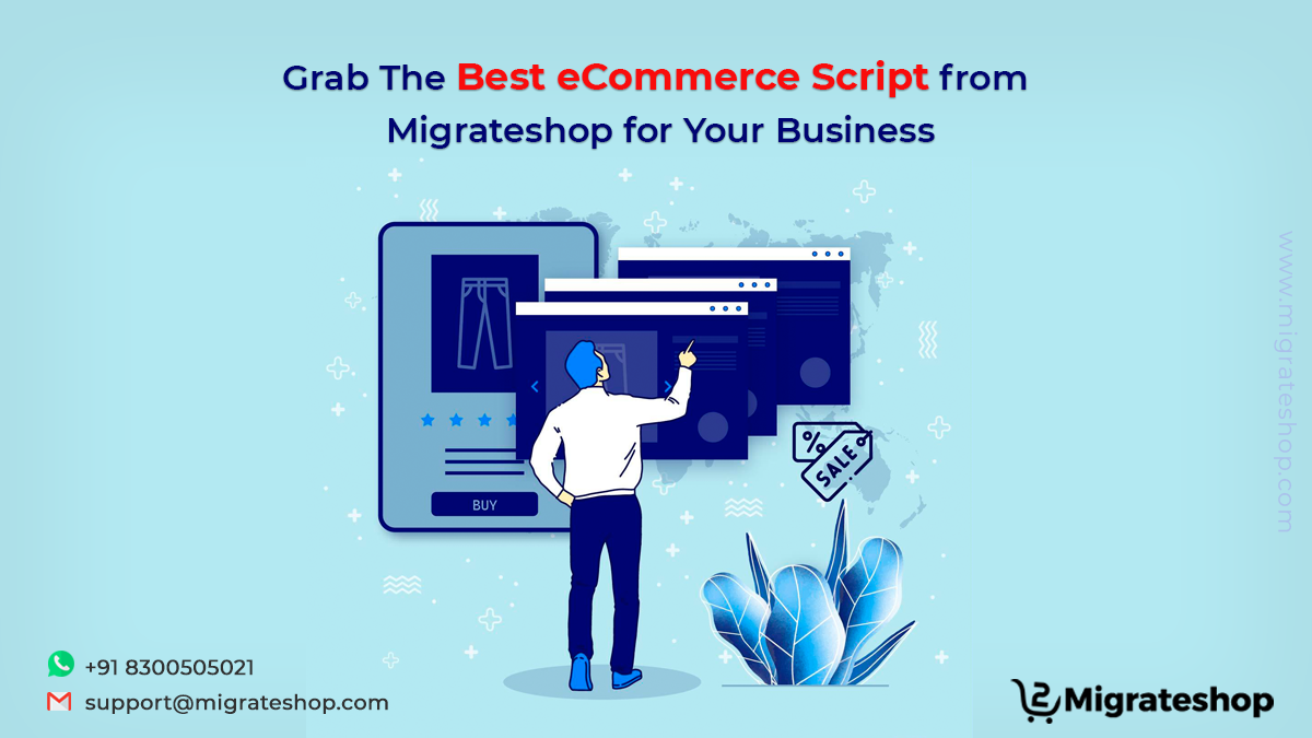 Grab The Best eCommerce Script from Migrateshop for Your Business