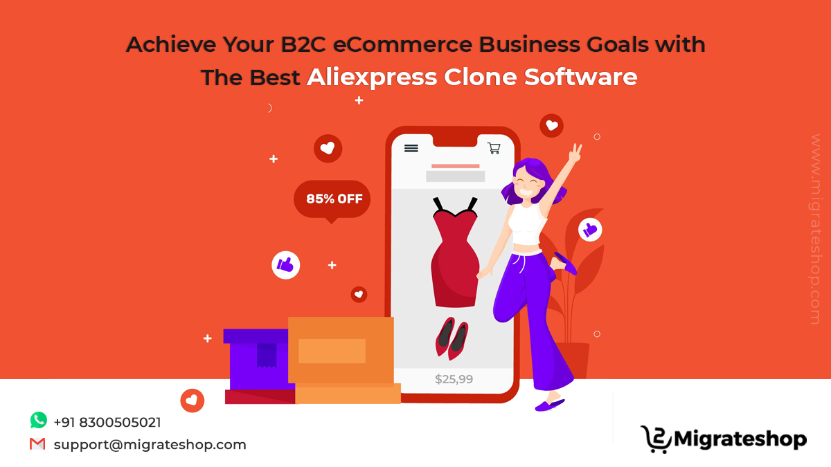 Achieve Your B2C eCommerce Business Goals with The Best Aliexpress Clone Software