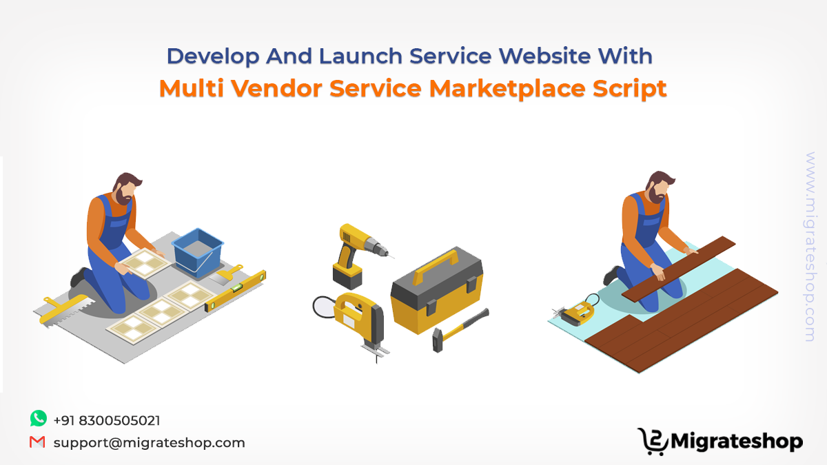 Develop And Launch Service Website With Multi Vendor Service Marketplace Script