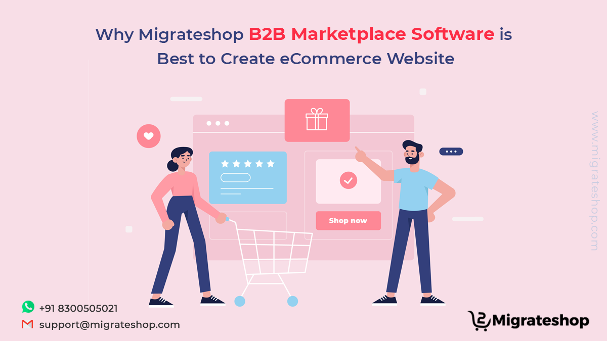 Why Migrateshop B2B Marketplace Software is Best to Create eCommerce Website