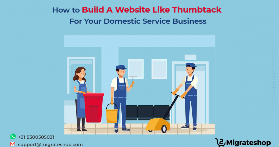 How to Build A Website Like Thumbtack For Your Domestic Service Business
