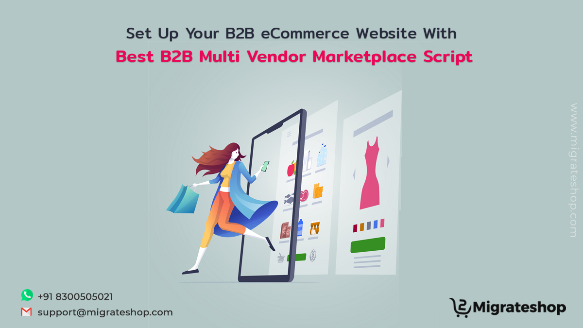 Set Up Your B2B eCommerce Website With Best B2B Multi Vendor Marketplace Script