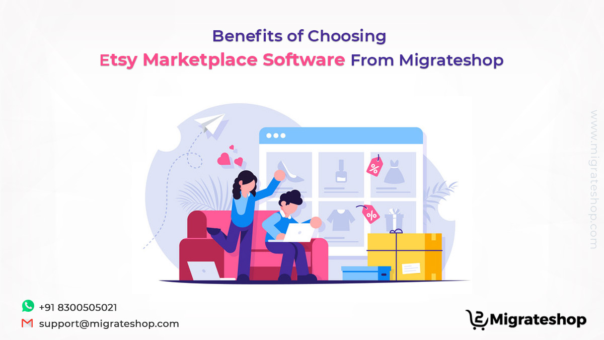Benefits of Choosing Etsy Marketplace Software From Migrateshop