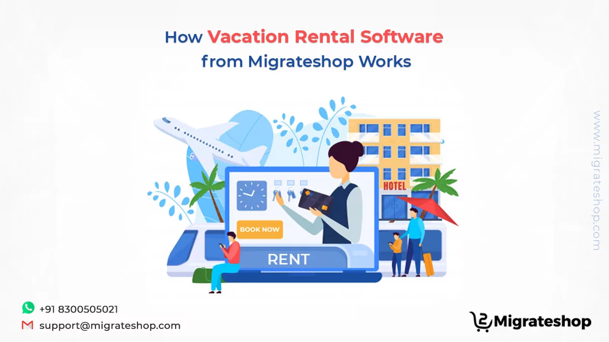how-vacation-rental-software-from-migrateshop-works