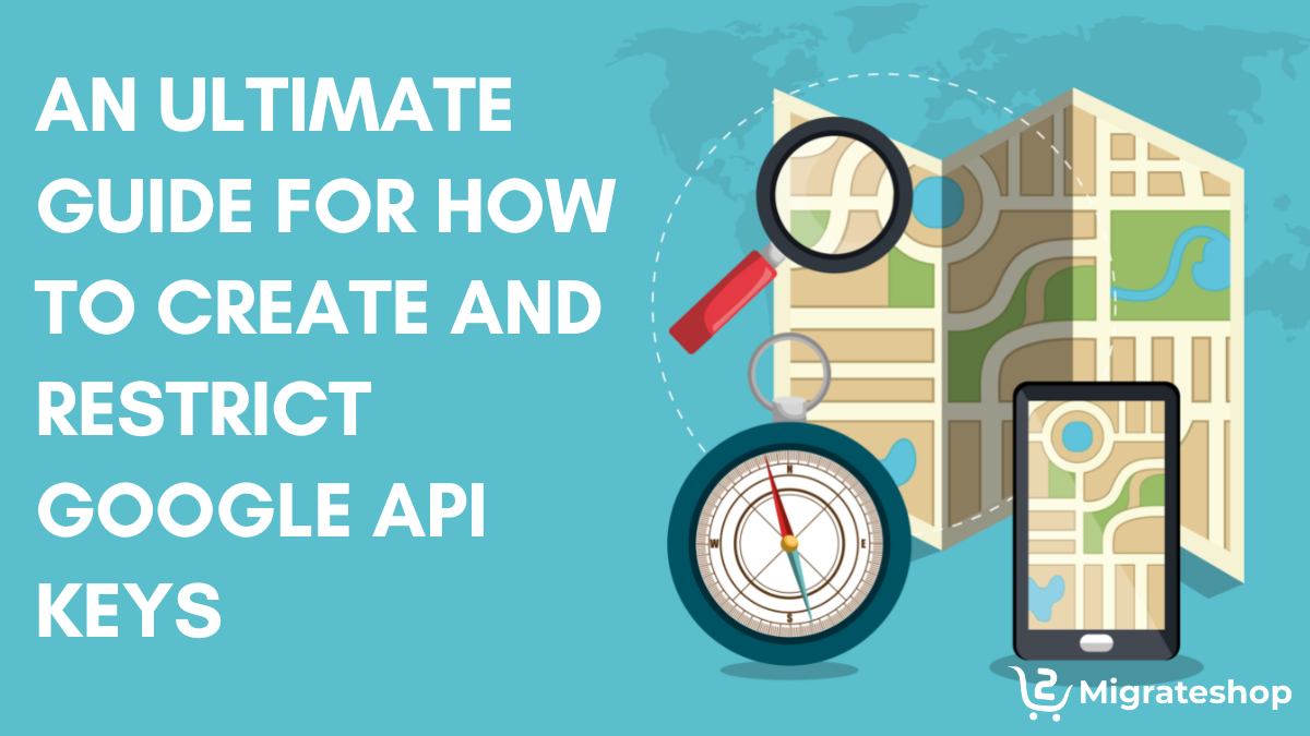 An ultimate guide for how to create and restrict Google API keys
