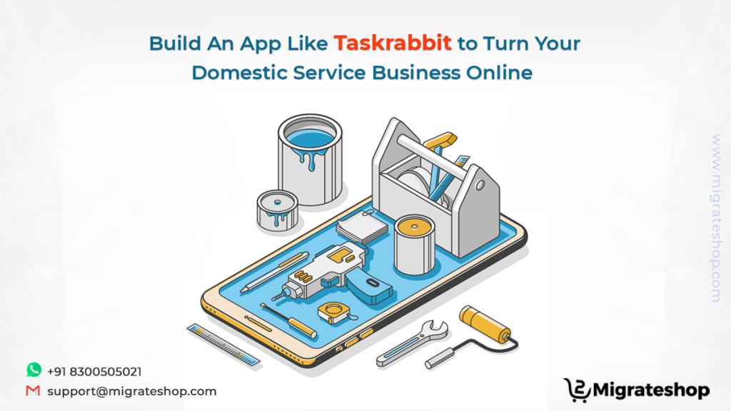 Build an App like TaskRabbit to Turn Domestic Service Business Online