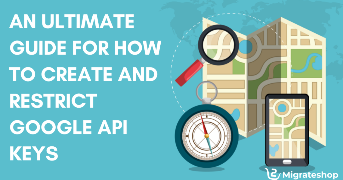 An ultimate guide for how to create and restrict Google API keys